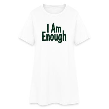I Am Enough Selbstvertrauen Statement - Frauen T-Shirt-Kleid - Weiß - Vorne