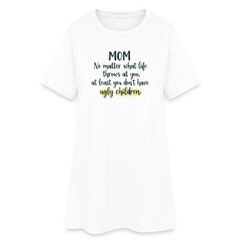 Maman : Au moins, tu n’as pas d’enfants moches - Robe T-shirt Femme - blanc - Devant