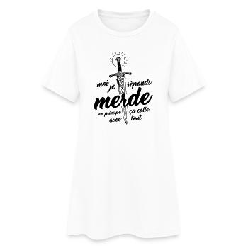 Moi j'réponds Merde en principe ça colle avec tout - Robe T-shirt Femme - blanc - Devant