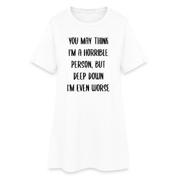 Au fond, je suis encore pire, une citation d’humour noir - Robe T-shirt Femme - blanc - Devant