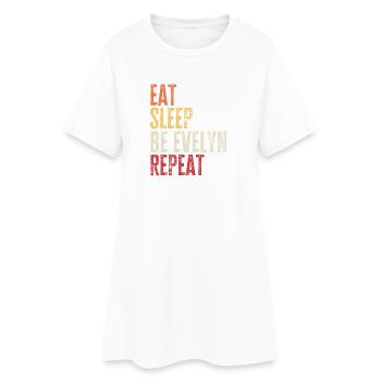 Eat Sleep Be Evelyn Repeat Retro Name - Women’s T-Shirt Dress - white - Front