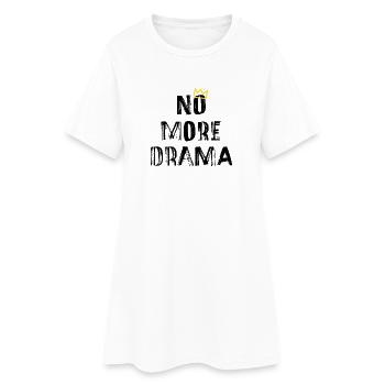 No More Drama – Clear Typography Saying - Women’s T-Shirt Dress - white - Front