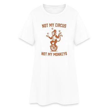 Not my circus, not my monkeys - Women’s T-Shirt Dress - white - Front