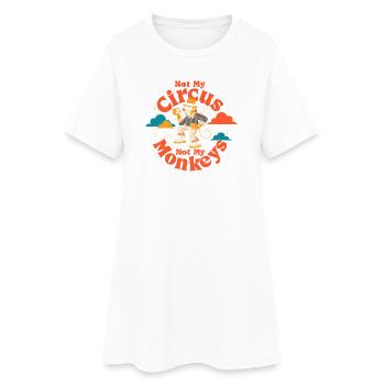Not my circus, not my monkeys - Women’s T-Shirt Dress - white - Front