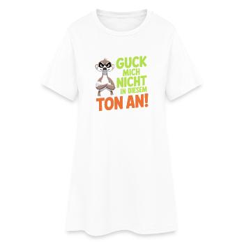 Guck Mich Nicht In Diesem Ton An Frech Büro Spruch - Frauen T-Shirt-Kleid - Weiß - Vorne