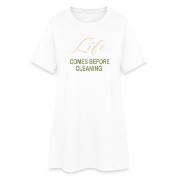 Citation de la typographie de nettoyage La vie passe avant le nettoyage - Robe T-shirt Femme - blanc - Devant