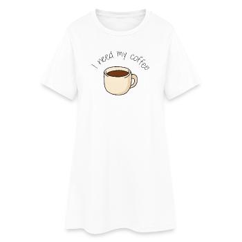 Tasse Café I need my coffe - Robe T-shirt Femme - blanc - Devant