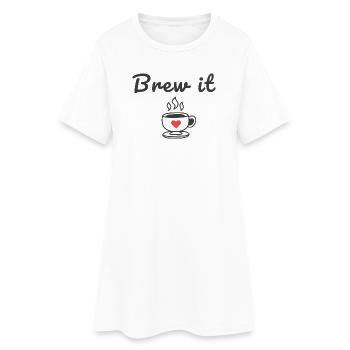 Brew It Coffee Quote Cute Minimal Cup Design - Women’s T-Shirt Dress - white - Front