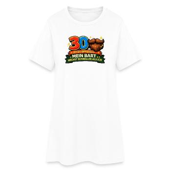 Officially 30: My beard is growing faster - Women’s T-Shirt Dress - white - Front