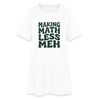 Les maths rendent les choses meilleures | Humour de professeur de maths - Robe T-shirt Femme - blanc - Devant