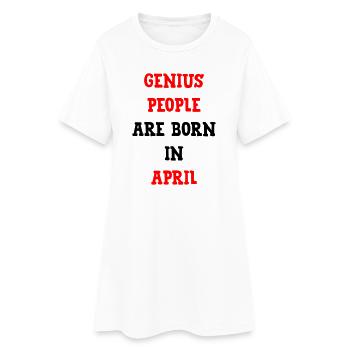 Cadeau Naissance Humour Génies Naissent en Avril - Robe T-shirt Femme - blanc - Devant