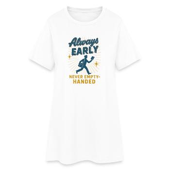 Always there early | Postman Deliverer Humor - Women’s T-Shirt Dress - white - Front