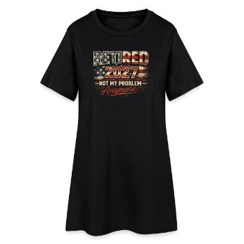 Retirement in 2027 – no longer my problem. Retirement - Women’s T-Shirt Dress - black - Front
