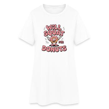 Squats for Donuts | Fitness Humor - Women’s T-Shirt Dress - white - Front