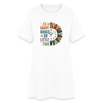 So many books, so little time bookworm gift - Women’s T-Shirt Dress - white - Front