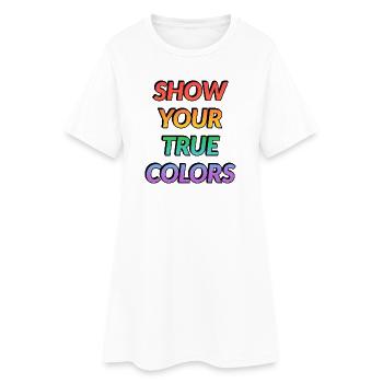 Show Your True Colors LGBT Pride - Women’s T-Shirt Dress - white - Front