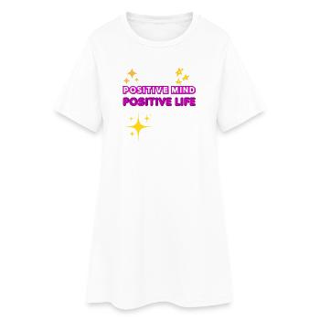 Positive Mind Positive Life Gift Idea - Women’s T-Shirt Dress - white - Front