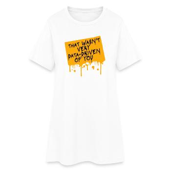 Ce n’était pas très axé sur les données de ta part, nerd drôle - Robe T-shirt Femme - blanc - Devant