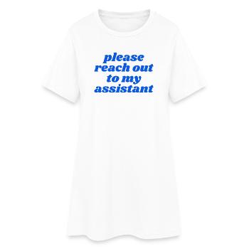 please reach out to my assistant - Frauen T-Shirt-Kleid - Weiß - Vorne