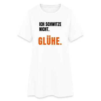 Ich schwitze nicht ich glühe T-Shirt Spruch - Frauen T-Shirt-Kleid - Weiß - Vorne