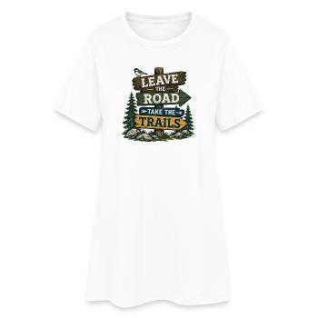 Leave the Road, Take the Trails - Women’s T-Shirt Dress - white - Front