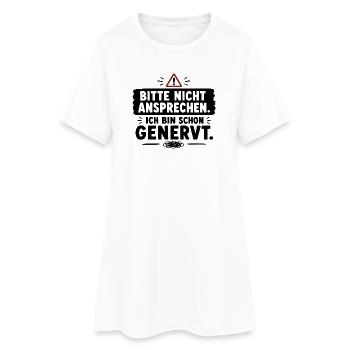  Bitte Nicht Ansprechen Ich Bin Schon Genervt - Frauen T-Shirt-Kleid - Weiß - Vorne