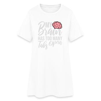 My Brain Has Too Many Tabs Open Lustig Grübeln - Frauen T-Shirt-Kleid - Weiß - Vorne