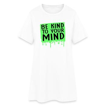 Soyez gentil avec votre esprit Logo drôle de santé mentale - Robe T-shirt Femme - blanc - Devant