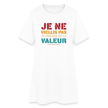 Je Ne Vieillis Pas Je Prends De La Valeur T-Shi... - Robe T-shirt Femme - blanc - Devant