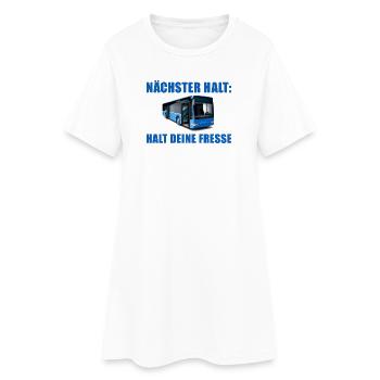 Nächster Halt Bus Halt die Fresse Urlaub Lustig  - Frauen T-Shirt-Kleid - Weiß - Vorne