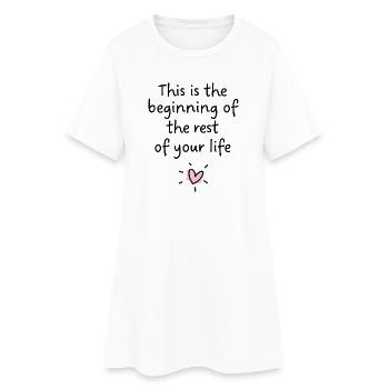 C’est le début du reste de ta vie - Robe T-shirt Femme - blanc - Devant