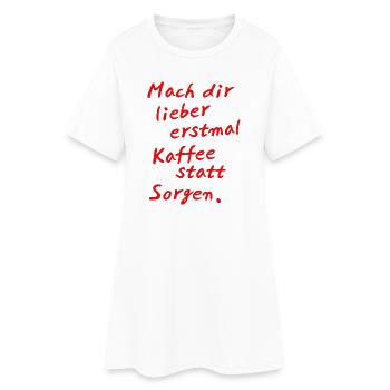 Kaffee statt Sorgen – Handlettering Rot - Frauen T-Shirt-Kleid - Weiß - Vorne