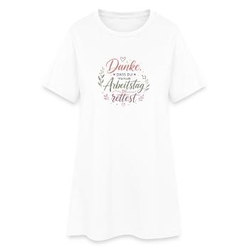 Danke, dass du meinen Arbeitstag rettest - Frauen T-Shirt-Kleid - Weiß - Vorne