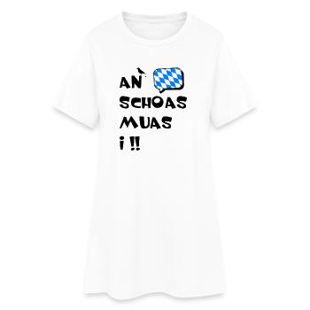 An Schoaß muas i, An Scheiß muas i - Women’s T-Shirt Dress - white - Front