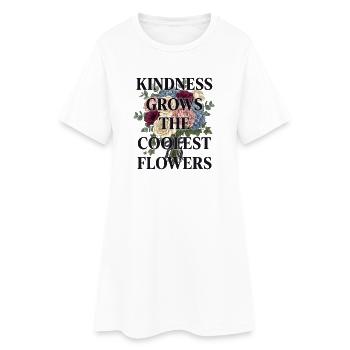 La gentillesse fait pousser les fleurs les plus fraîches - Robe T-shirt Femme - blanc - Devant