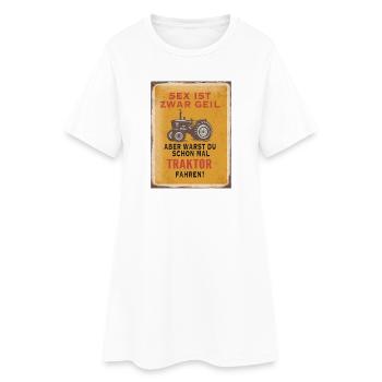 Sex ist geil – Traktor fahren Humor - Frauen T-Shirt-Kleid - Weiß - Vorne