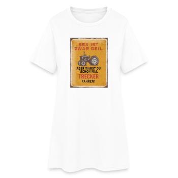Sex ist geil – Trecker fahren Humor - Frauen T-Shirt-Kleid - Weiß - Vorne