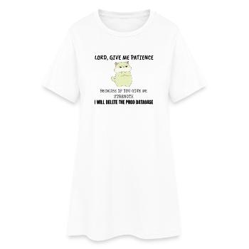Lord Give Me Patience Prod Database IT Cat Shirt - Women’s T-Shirt Dress - white - Front