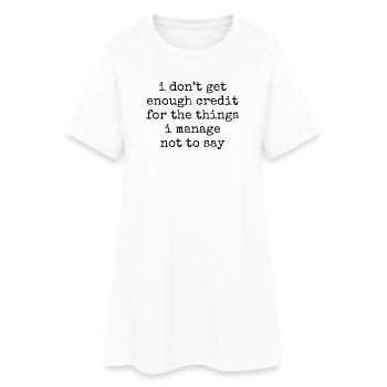 Dicton sarcastique : Je ne reçois pas assez de crédit - Robe T-shirt Femme - blanc - Devant