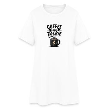 coffee before talkie - Women’s T-Shirt Dress - white - Front