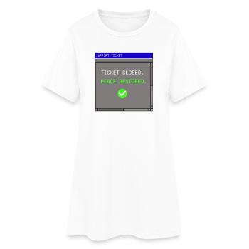 Support Ticket Closed IT Peace Restored Humor - Women’s T-Shirt Dress - white - Front