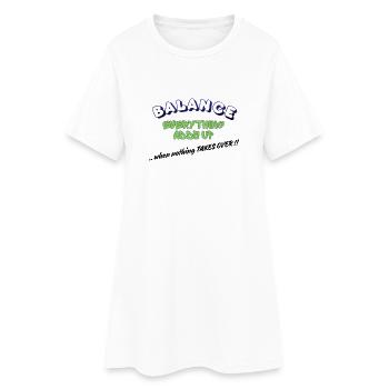 BALANCE – Alles summiert sich, wenn nichts Ov wird - Frauen T-Shirt-Kleid - Weiß - Vorne