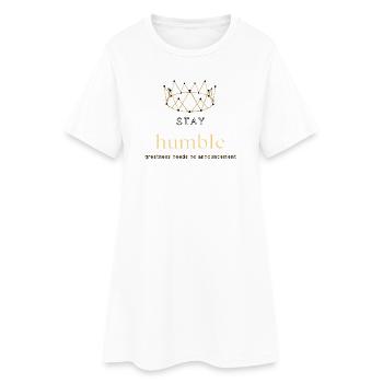 Bleib bescheiden, inspirierende Krone, Zitat: - Frauen T-Shirt-Kleid - Weiß - Vorne