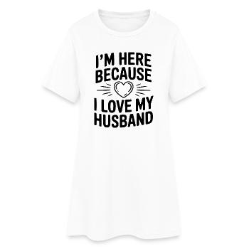 Je suis ici parce que j’aime mon mari - Robe T-shirt Femme - blanc - Devant