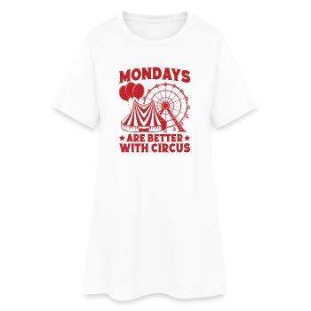 Circus Mondays Are Better With Circus Performer - Frauen T-Shirt-Kleid - Weiß - Vorne