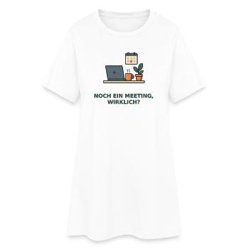 Meeting? Lustiges Büro-Design - Frauen T-Shirt-Kleid - Weiß - Vorne
