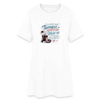 Ich brauche Make-up statt Therapie - Frauen T-Shirt-Kleid - Weiß - Vorne