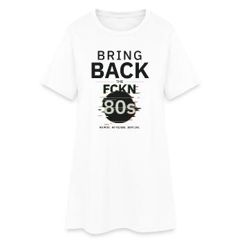 BringBackTheFCKN80s - Frauen T-Shirt-Kleid - Weiß - Vorne