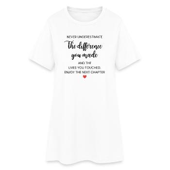 Unterschätze niemals den Unterschied, den du gemacht hast. - Frauen T-Shirt-Kleid - Weiß - Vorne