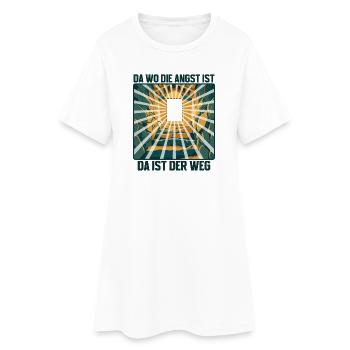 Da wo die Angst ist, da ist der Weg! - Frauen T-Shirt-Kleid - Weiß - Vorne